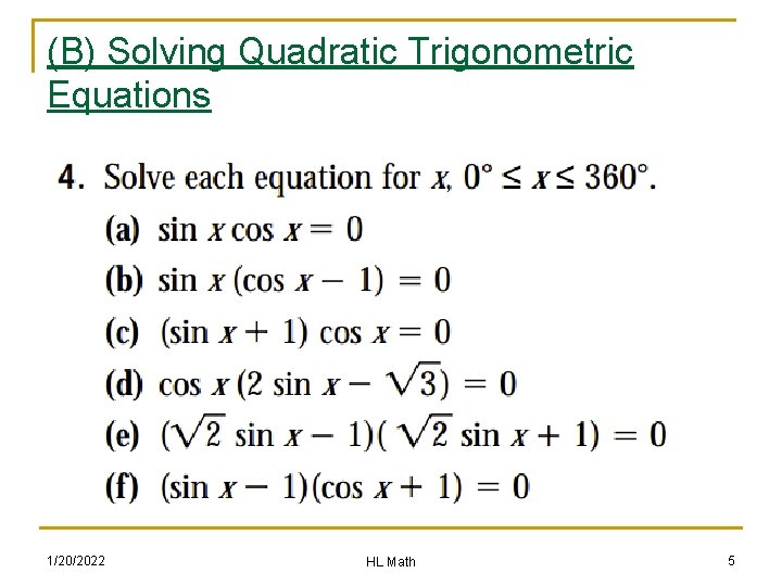 (B) Solving Quadratic Trigonometric Equations 1/20/2022 HL Math 5 