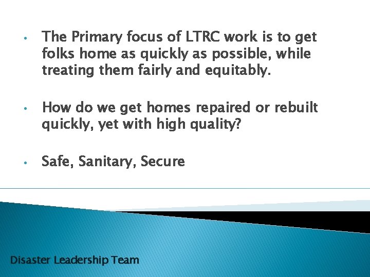  • • • The Primary focus of LTRC work is to get folks