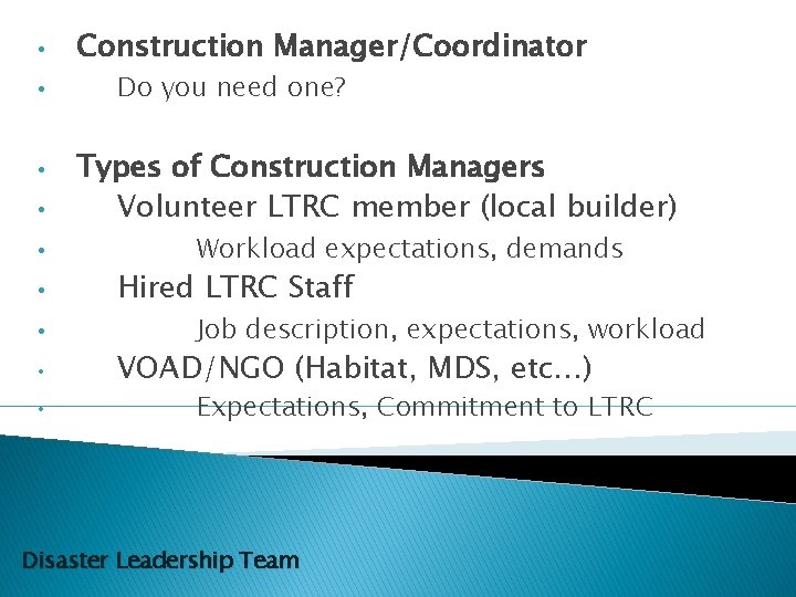  • • • Construction Manager/Coordinator Do you need one? Types of Construction Managers