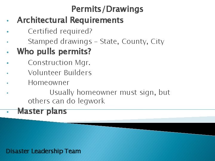  • • • Permits/Drawings Architectural Requirements Certified required? Stamped drawings – State, County,