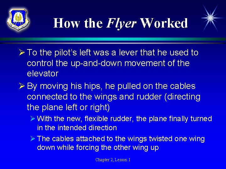 How the Flyer Worked Ø To the pilot’s left was a lever that he
