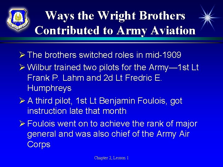 Ways the Wright Brothers Contributed to Army Aviation Ø The brothers switched roles in