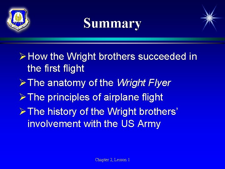 Summary Ø How the Wright brothers succeeded in the first flight Ø The anatomy