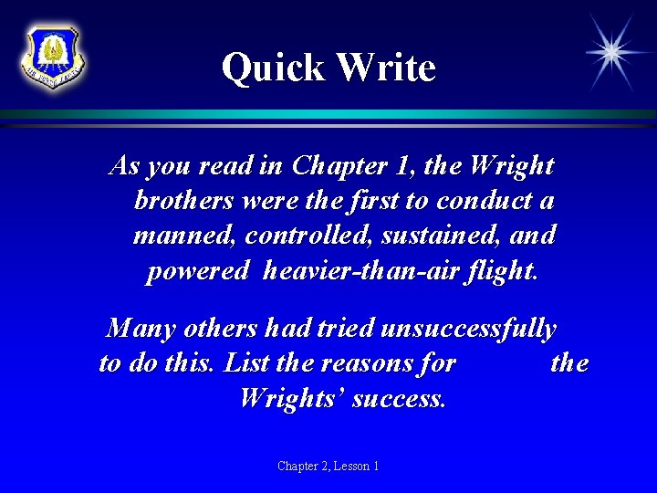 Quick Write As you read in Chapter 1, the Wright brothers were the first