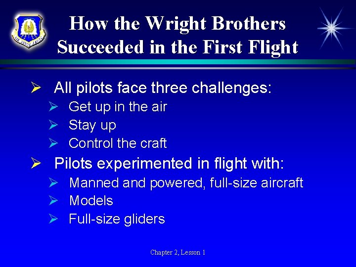 How the Wright Brothers Succeeded in the First Flight Ø All pilots face three