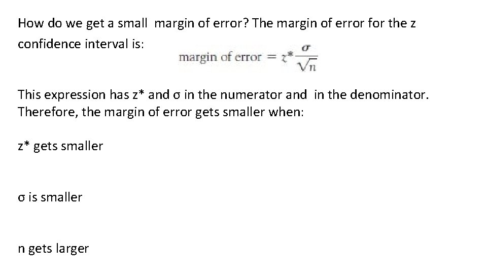 How do we get a small margin of error? The margin of error for