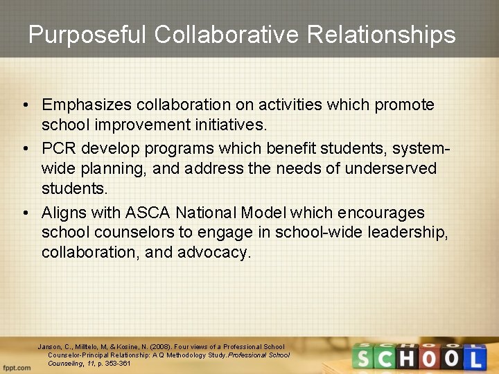Purposeful Collaborative Relationships • Emphasizes collaboration on activities which promote school improvement initiatives. •