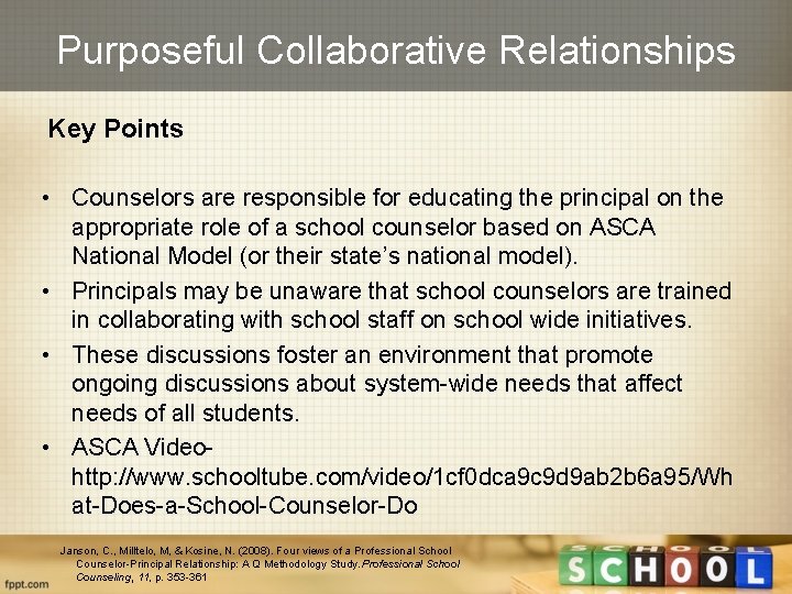 Purposeful Collaborative Relationships Key Points • Counselors are responsible for educating the principal on