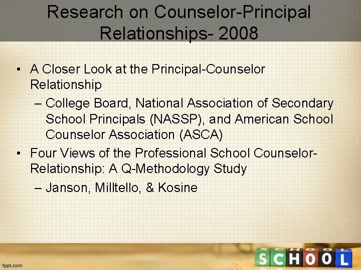 Research on Counselor-Principal Relationships- 2008 • A Closer Look at the Principal-Counselor Relationship –