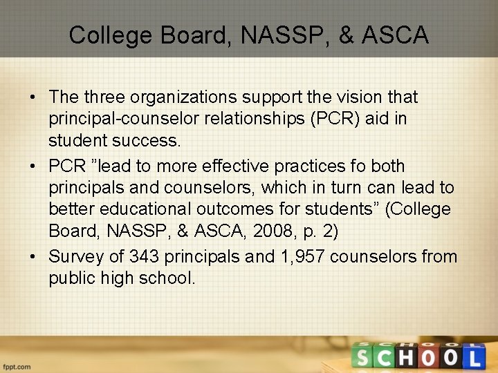 College Board, NASSP, & ASCA • The three organizations support the vision that principal-counselor