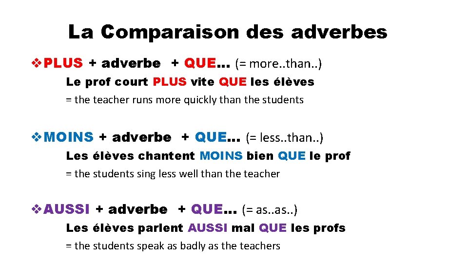 La Comparaison des adverbes v. PLUS + adverbe + QUE… (= more. . than.