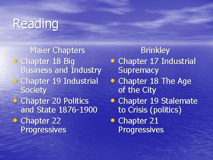 Reading • • Maier Chapters Chapter 18 Big Business and Industry Chapter 19 Industrial