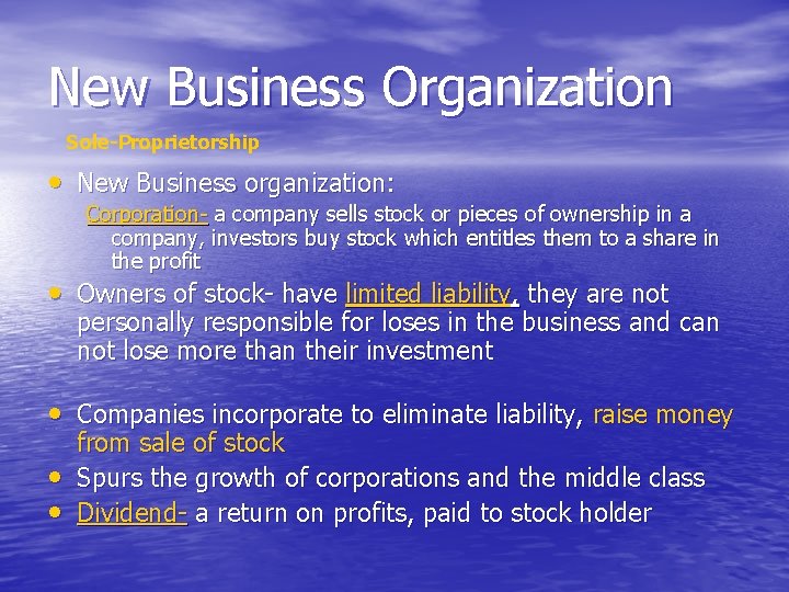 New Business Organization Sole-Proprietorship • New Business organization: Corporation- a company sells stock or