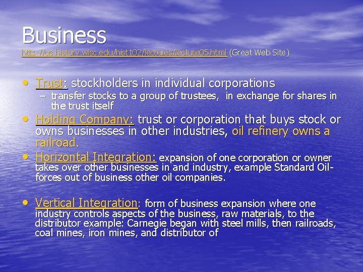 Business http: //us. history. wisc. edu/hist 102/lectures/lecture 05. html (Great Web Site) • Trust: