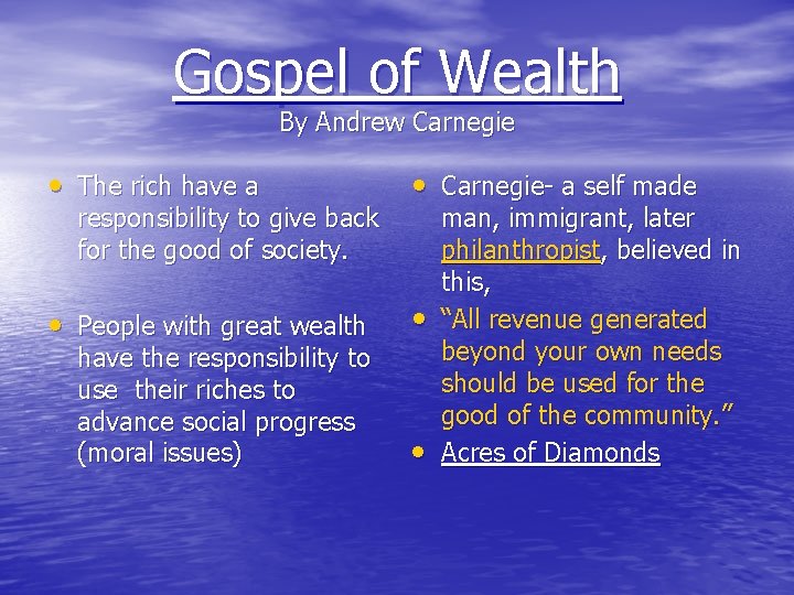 Gospel of Wealth By Andrew Carnegie • The rich have a • Carnegie- a