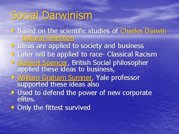 Social Darwinism • Based on the scientific studies of Charles Darwin • • •