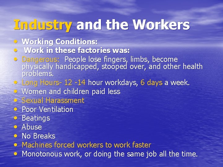 Industry and the Workers • • • Working Conditions: Work in these factories was: