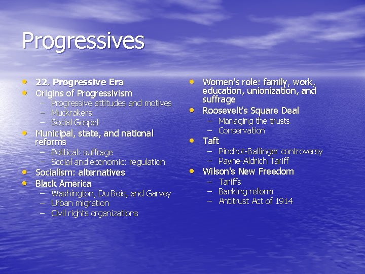 Progressives • 22. Progressive Era • Origins of Progressivism – – – Progressive attitudes