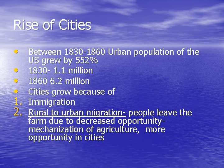 Rise of Cities • Between 1830 -1860 Urban population of the • • •