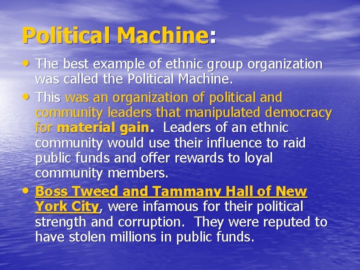 Political Machine: • The best example of ethnic group organization • • was called