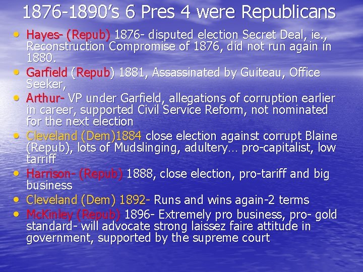 1876 -1890’s 6 Pres 4 were Republicans • Hayes- (Repub) 1876 - disputed election