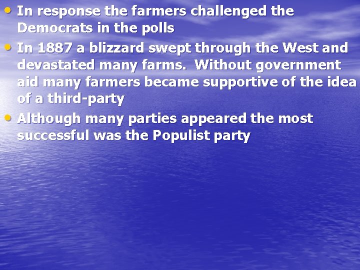  • In response the farmers challenged the • • Democrats in the polls