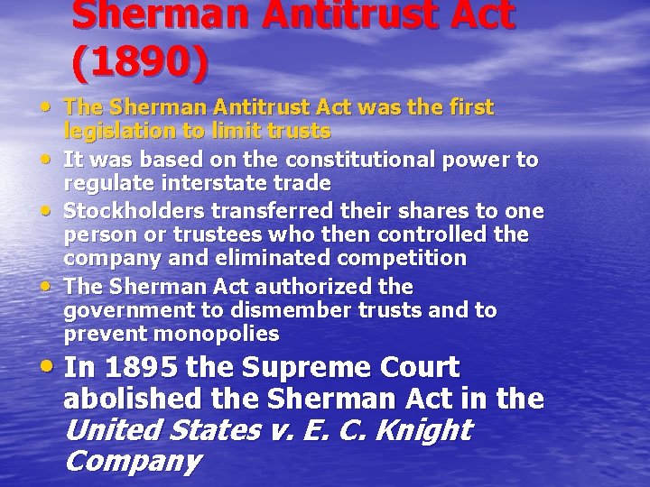 Sherman Antitrust Act (1890) • The Sherman Antitrust Act was the first • •