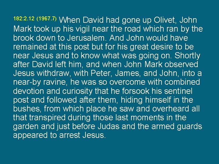 When David had gone up Olivet, John Mark took up his vigil near the