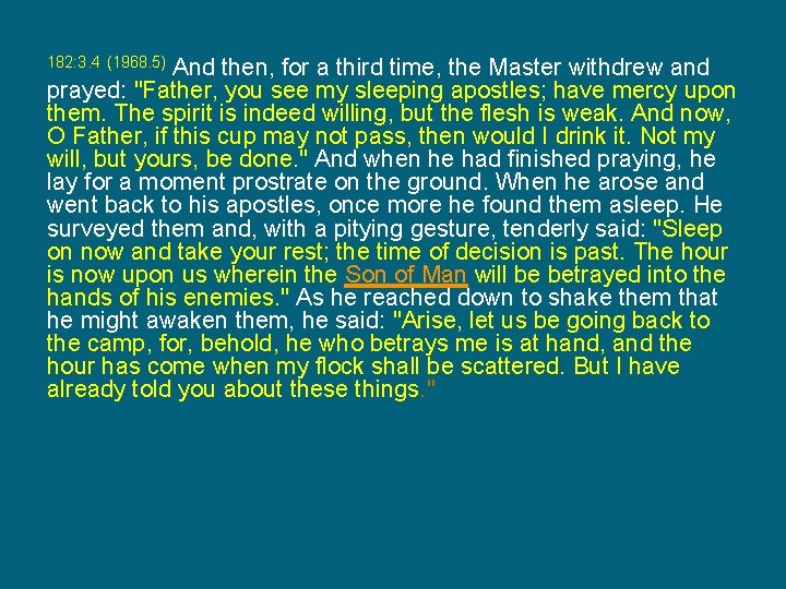 And then, for a third time, the Master withdrew and prayed: "Father, you see