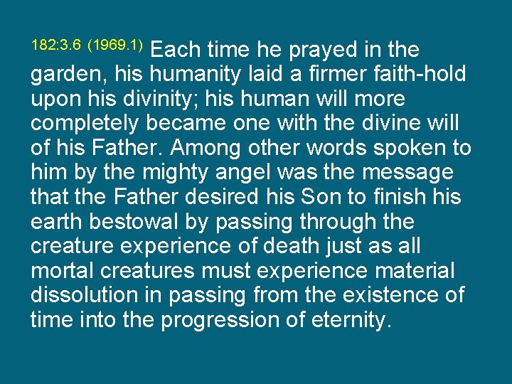 Each time he prayed in the garden, his humanity laid a firmer faith-hold upon