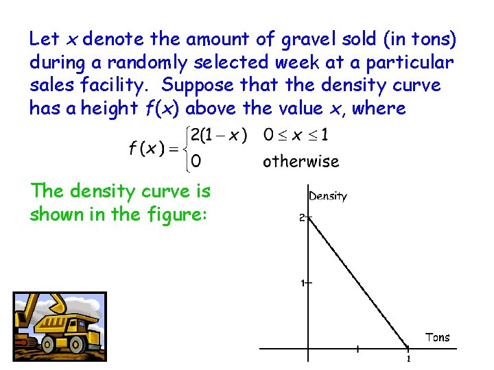 Let x denote the amount of gravel sold (in tons) during a randomly selected