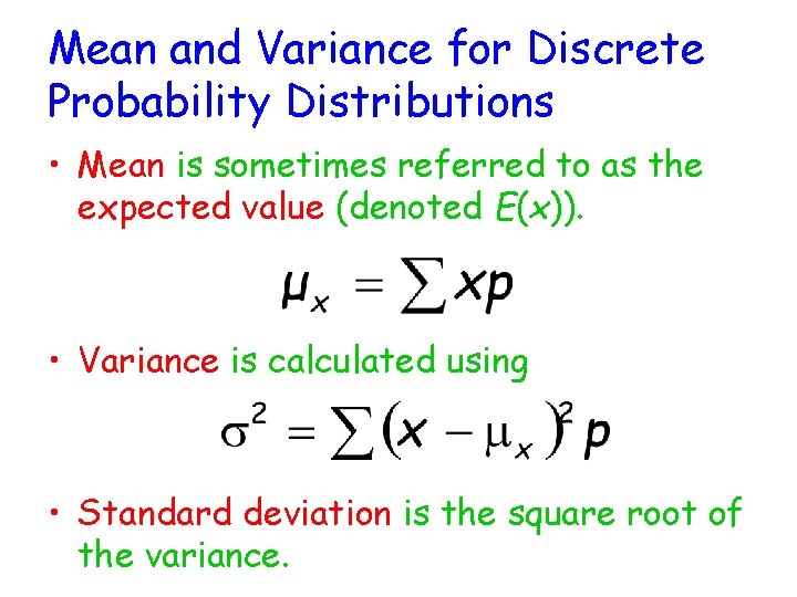 Mean and Variance for Discrete Probability Distributions • Mean is sometimes referred to as