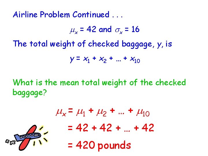 Airline Problem Continued. . . mx = 42 and sx = 16 The total