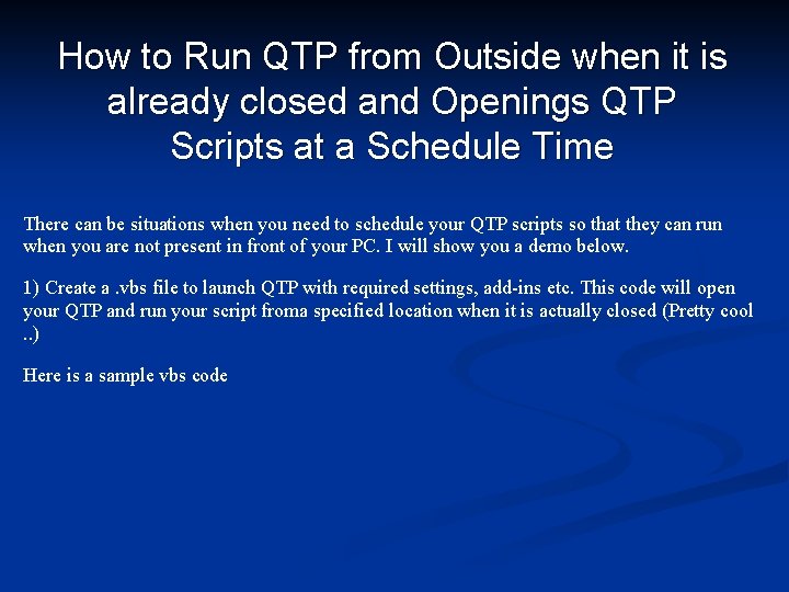 How to Run QTP from Outside when it is already closed and Openings QTP