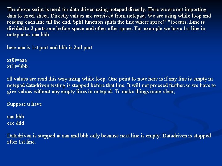 The above script is used for data driven using notepad directly. Here we are