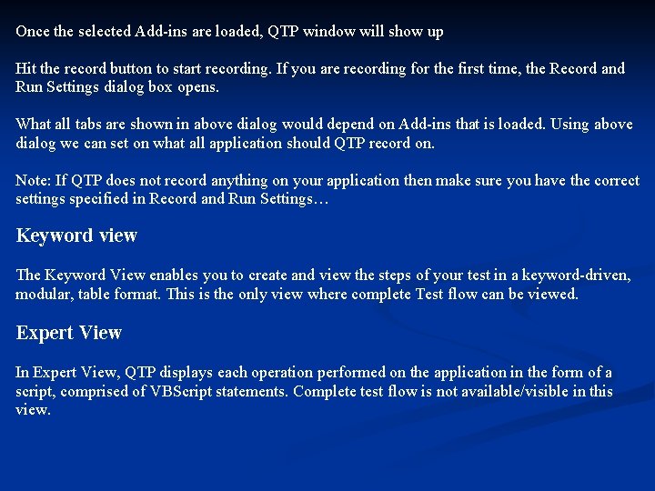 Once the selected Add-ins are loaded, QTP window will show up Hit the record