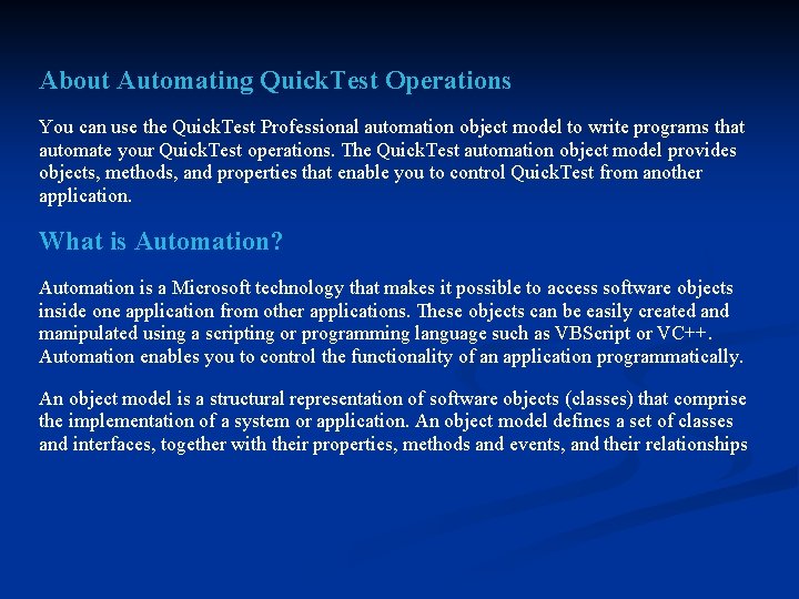 About Automating Quick. Test Operations You can use the Quick. Test Professional automation object