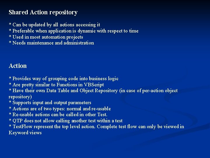 Shared Action repository * Can be updated by all actions accessing it * Preferable