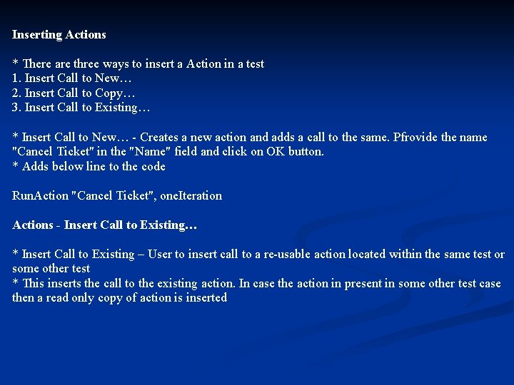 Inserting Actions * There are three ways to insert a Action in a test