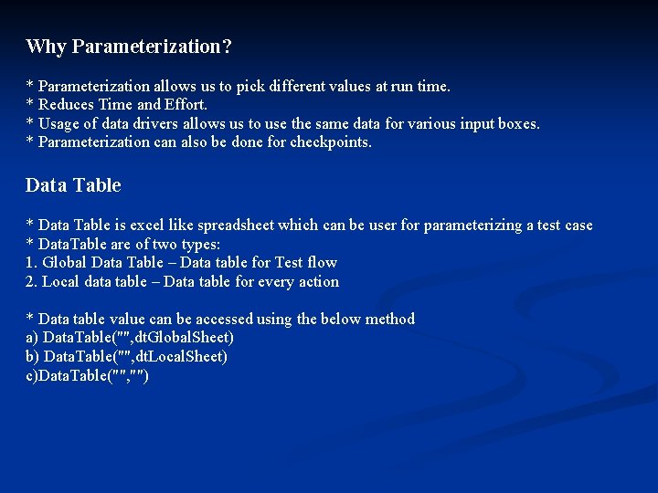 Why Parameterization? * Parameterization allows us to pick different values at run time. *