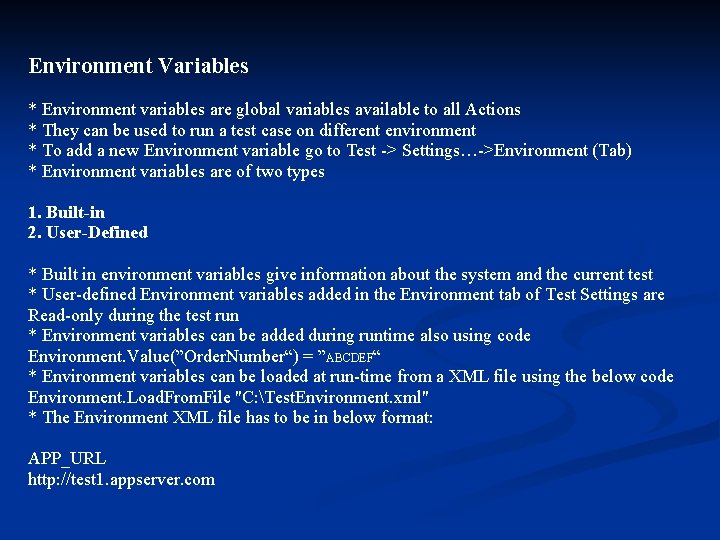Environment Variables * Environment variables are global variables available to all Actions * They