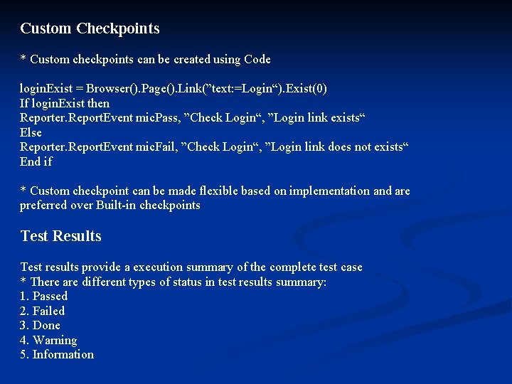 Custom Checkpoints * Custom checkpoints can be created using Code login. Exist = Browser().