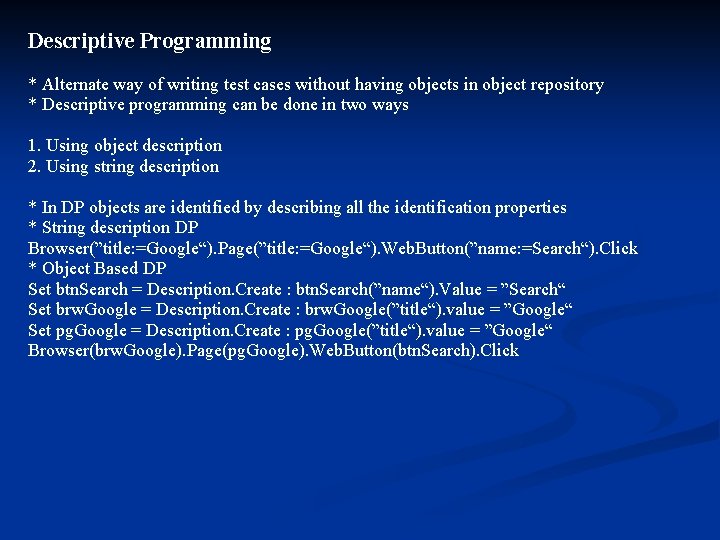 Descriptive Programming * Alternate way of writing test cases without having objects in object