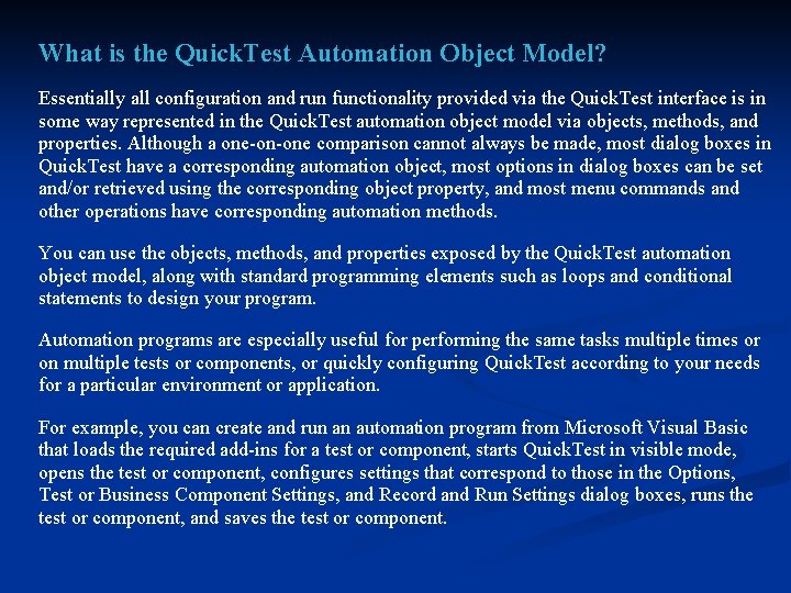 What is the Quick. Test Automation Object Model? Essentially all configuration and run functionality
