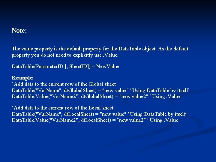 Note: The value property is the default property for the Data. Table object. As