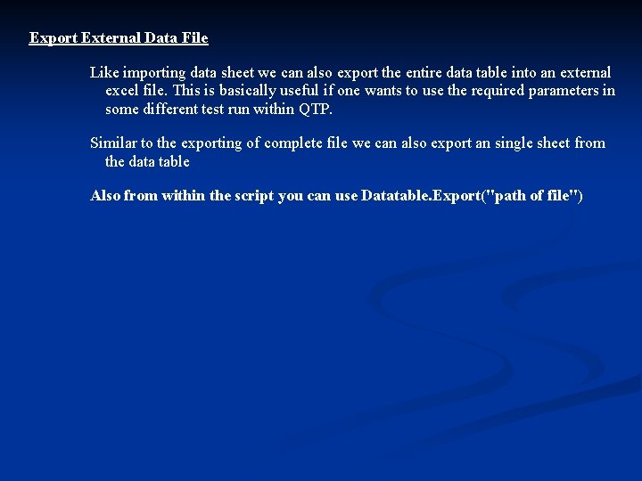Export External Data File Like importing data sheet we can also export the entire