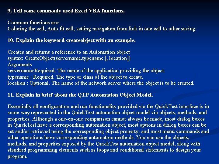 9. Tell some commonly used Excel VBA functions. Common functions are: Coloring the cell,