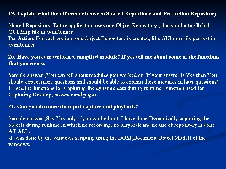 19. Explain what the difference between Shared Repository and Per Action Repository Shared Repository: