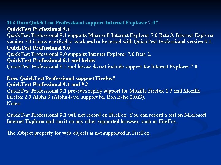 11# Does Quick. Test Professional support Internet Explorer 7. 0? Quick. Test Professional 9.