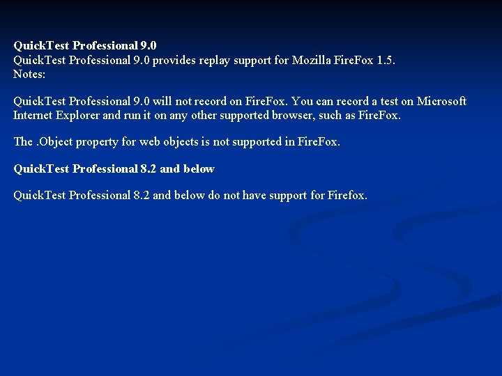 Quick. Test Professional 9. 0 provides replay support for Mozilla Fire. Fox 1. 5.